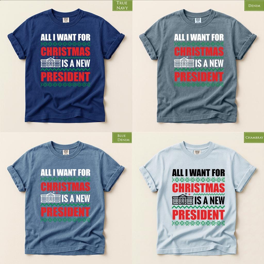 Comfort Colors® All I Want for Christmas Is a New President Shirt, Political Christmas Tee, Funny Election Gift