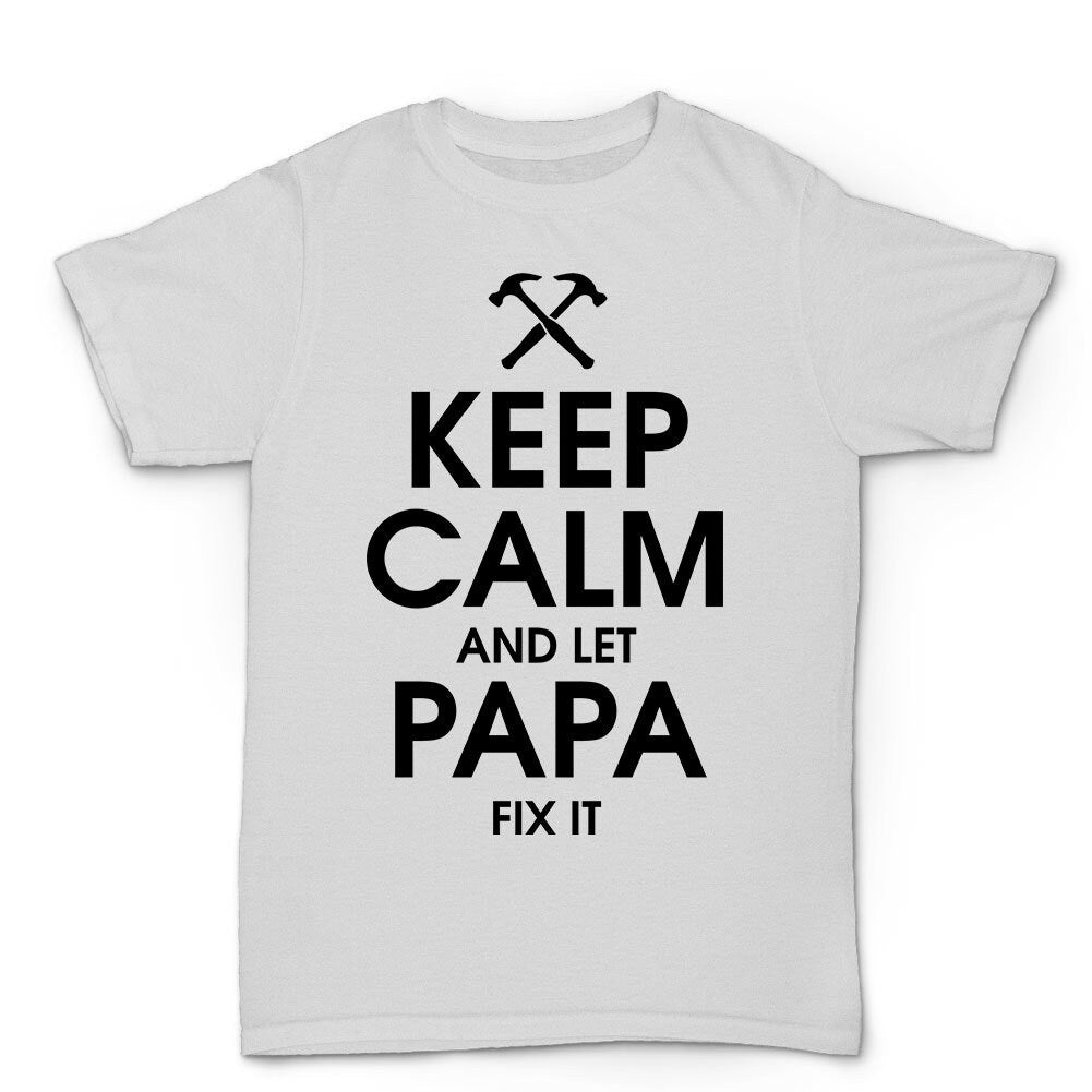 Keep Calm and Let Papa Fix it Father's Day Gift for Dad Mens T shirt Tee Top T-shirt - R431