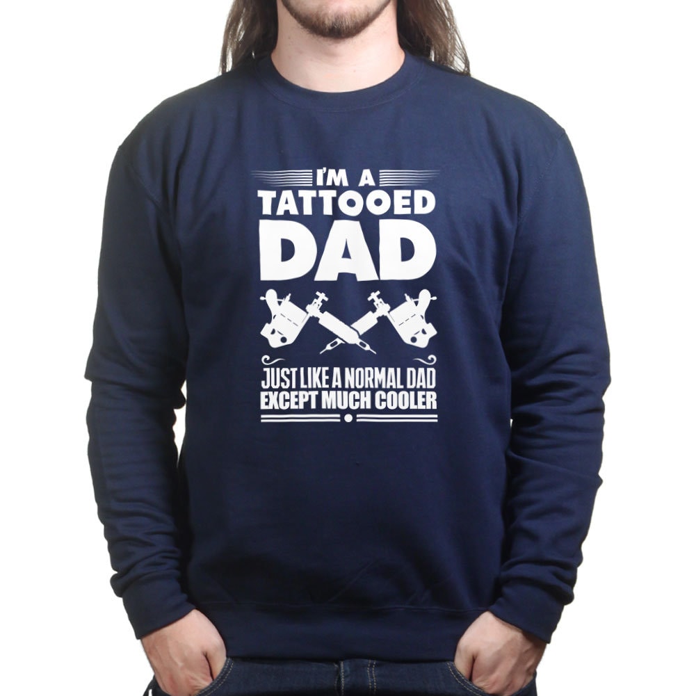 Tattoo Dad Father's Day Birthday Gift Sweatshirt - R743