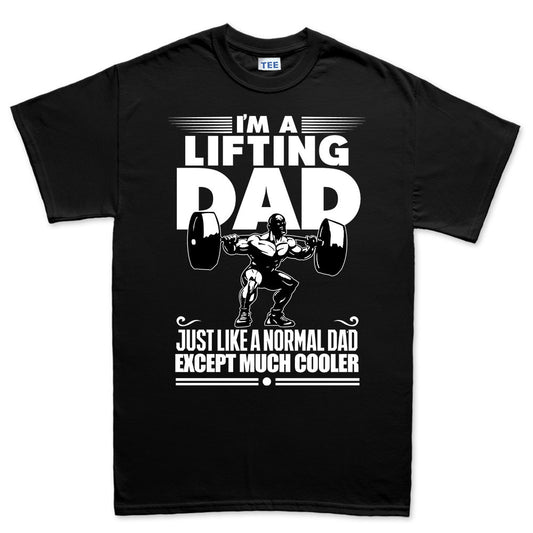 I'm A Lifting Dad Funny Shirt for Dads - Father's Day Workout Tee