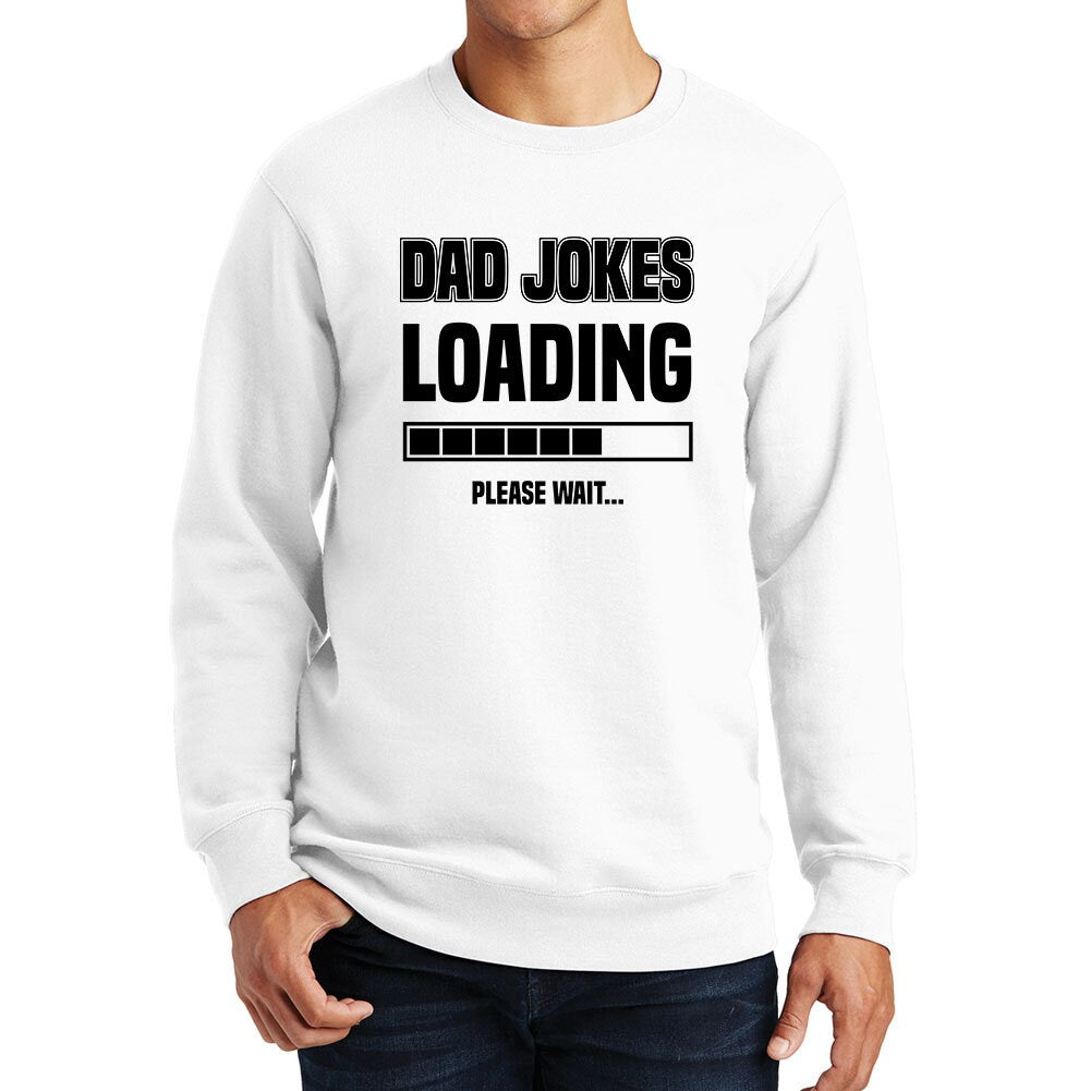 Dad Jokes Loading Installing Father's Day Daddy Funny Gift Sweatshirt - FD1903