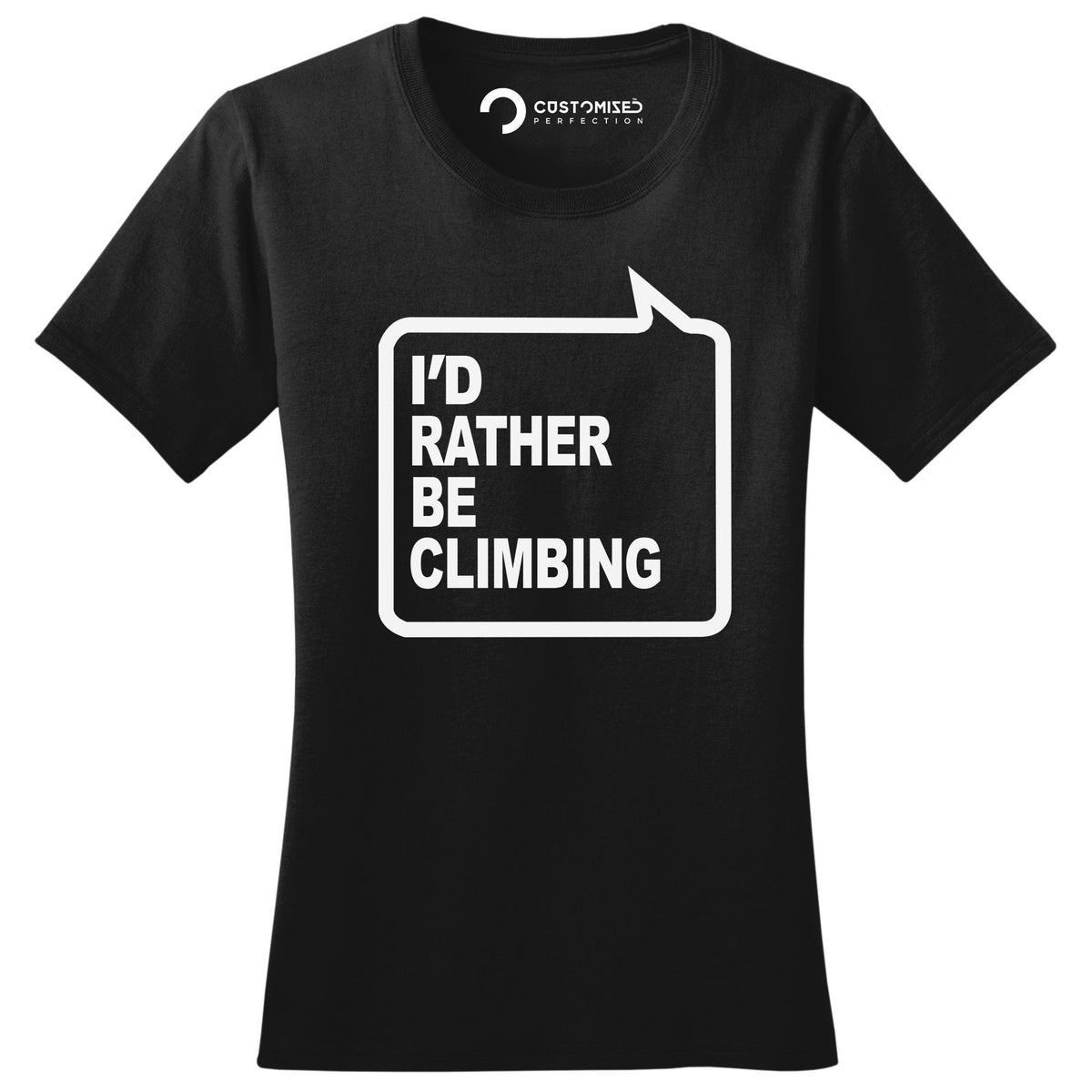 I'd Rather Be Climbing Ladies T-shirt, Adventure Gift