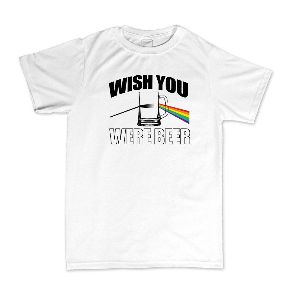 Wish You Were Beer Here Funny T shirt, Music Band Tee,  Vintage Style Top, Drinking