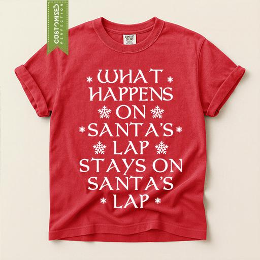 Comfort Colors® What Happens on Santa's Lap Shirt, Funny Christmas Tee, Santa Holiday Gift, Festive Winter Graphic