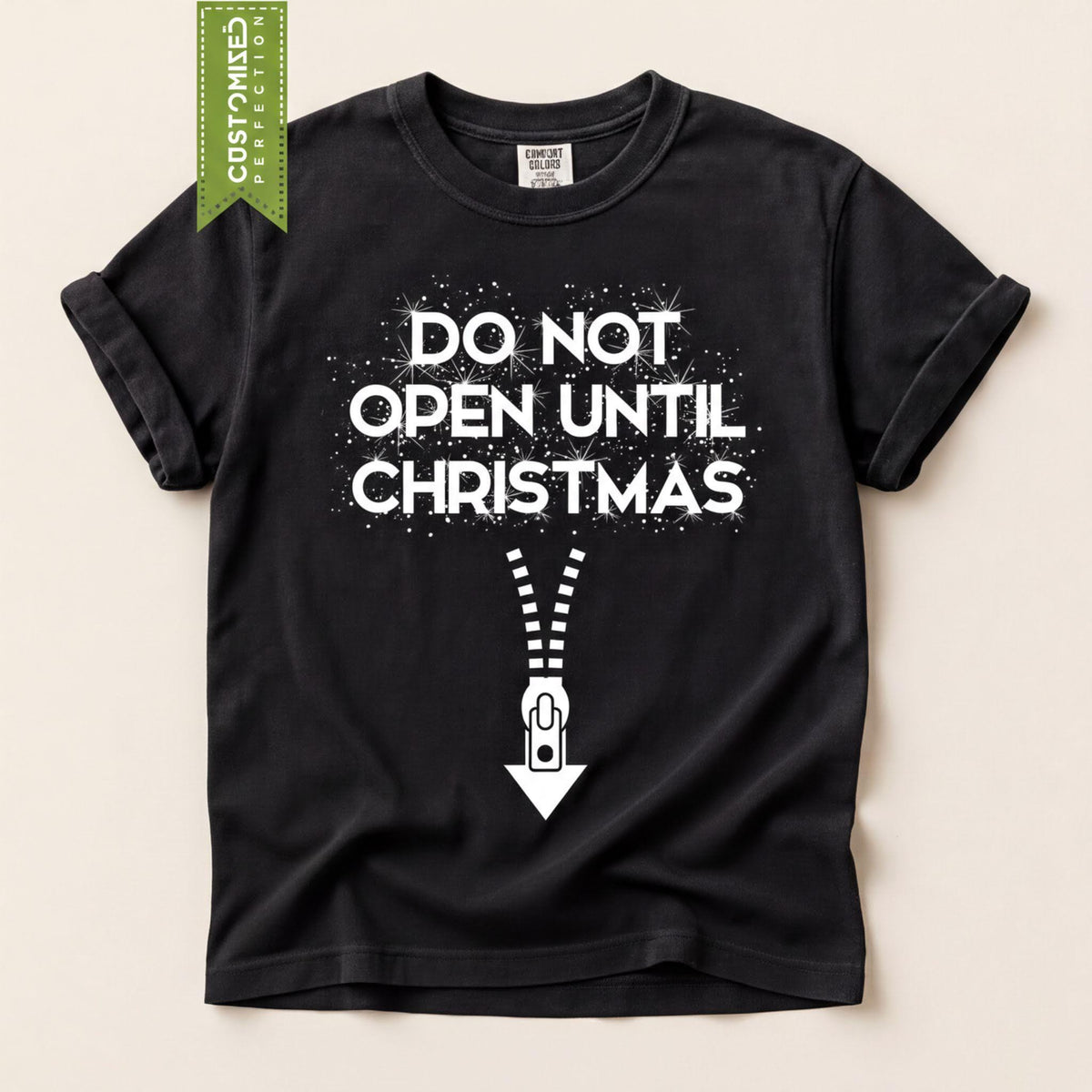 Comfort Colors® Do Not Open Until Christmas Shirt, Funny Holiday Tee, Christmas Gift Graphic, Festive Winter Apparel