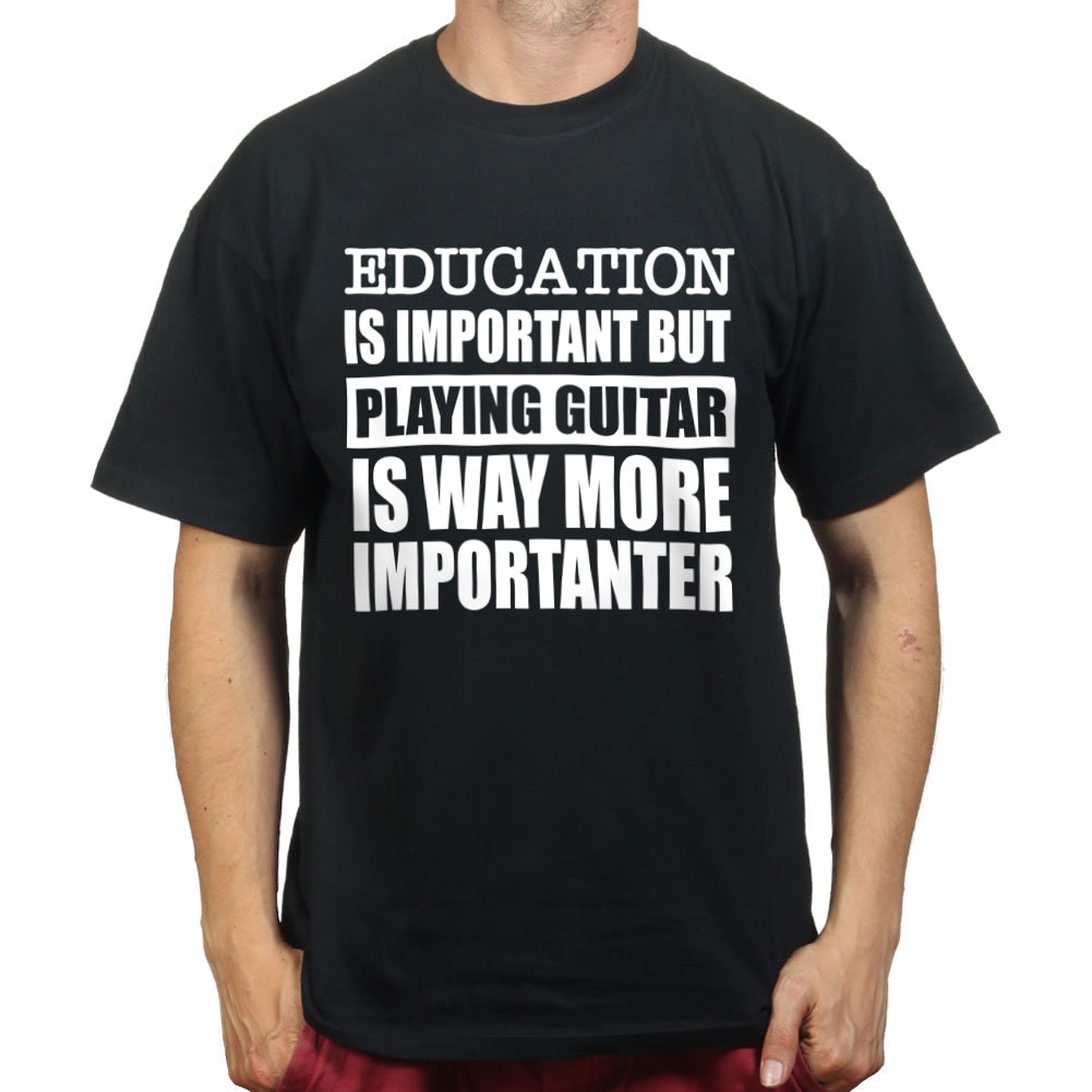 Mens Learning is Important Guitar is Importanter T shirt Tee Top T-shirt