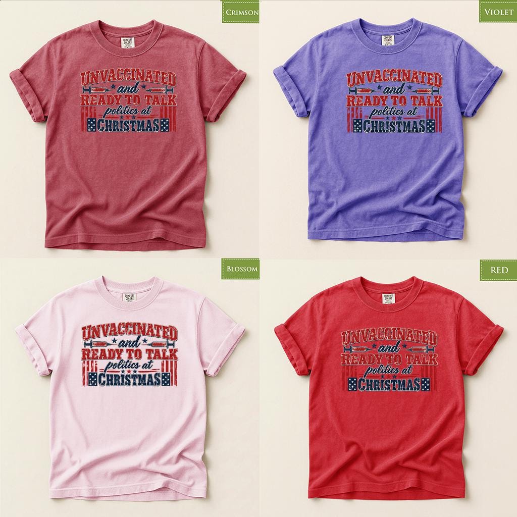 Comfort Colors® Unvaccinated Christmas Shirt, Ready to Talk Politics at Christmas Tee, Funny Political Shirt