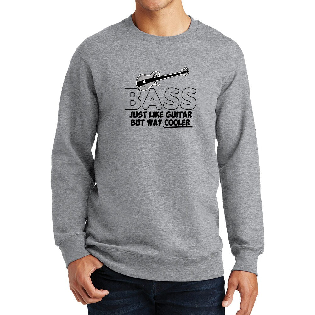 Bass Cooler Than Guitar Funny Bassist Sweatshirt