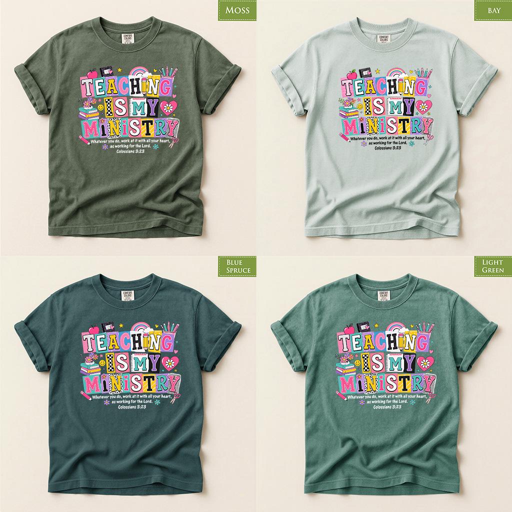 Comfort Colors® Teaching Is My Ministry Shirt, Christian Teacher Tee, Faith-Based School Gift