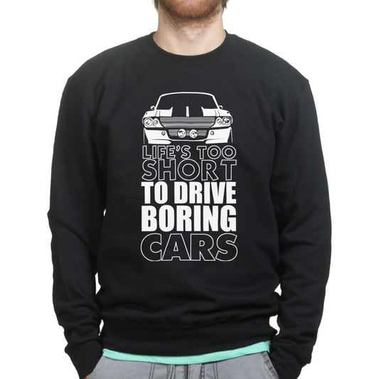 Life Is Too Short For Boring Cars Funny Sweatshirt