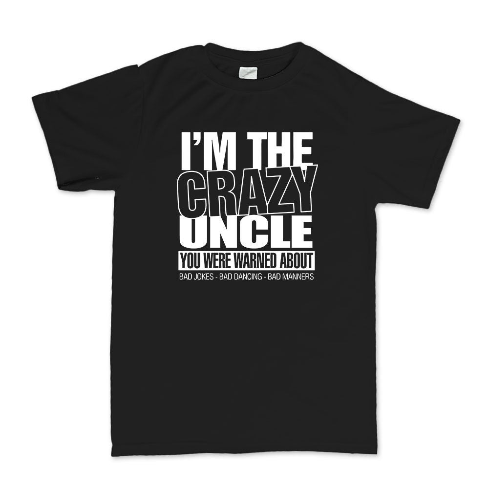 I'm The Crazy Uncle Funny Fathers Uncle Gift Mens T shirt Tee Top T-shirt - R598