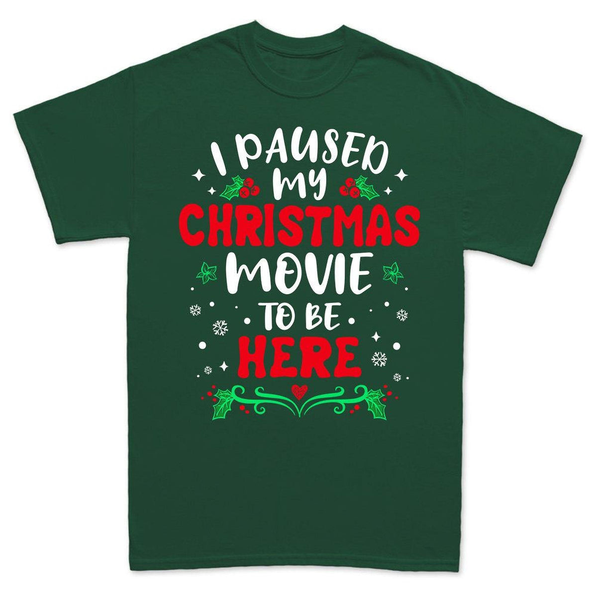 Funny Christmas Shirt, I Paused My Movie Sarcastic Tee