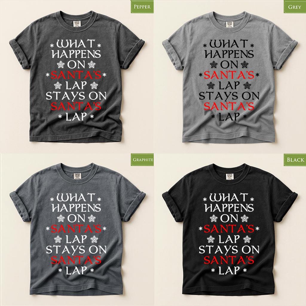Comfort Colors® What Happens on Santa's Lap Shirt, Funny Christmas Tee, Santa Holiday Gift, Festive Winter Graphic