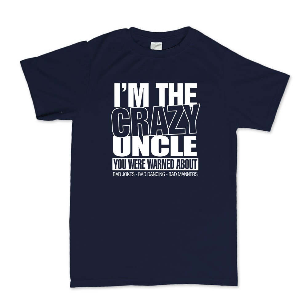 I'm The Crazy Uncle Funny Fathers Uncle Gift Mens T shirt Tee Top T-shirt - R598
