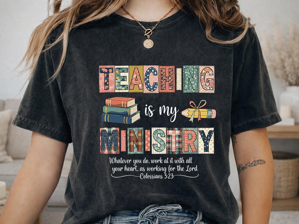 Comfort Colors® Teaching Is My Ministry Shirt, Christian Teacher Tee, Bible Verse Faith Gift