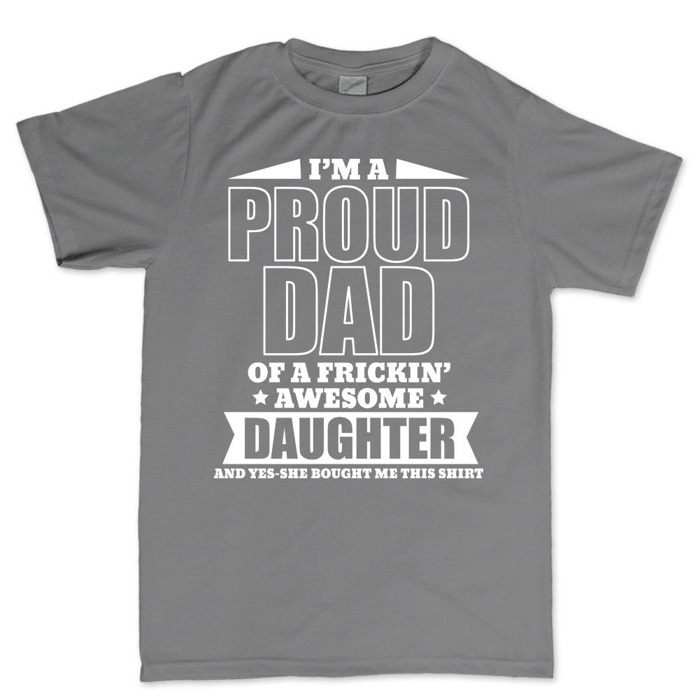 Proud Father T shirt - Funny Fathers Day Gift From Daughter Mens T shirt Tee Top T-shirt - R1576