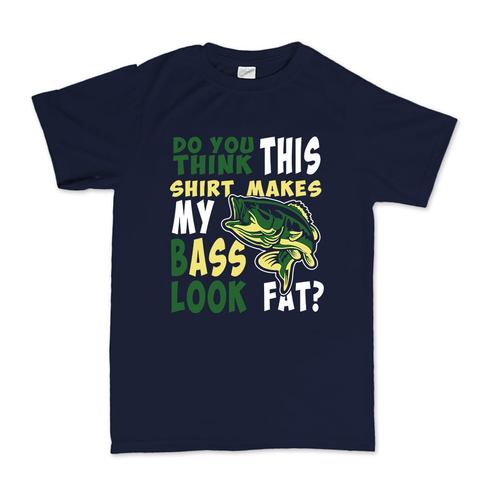 Funny Bass Fishing T-Shirt, Angler Gift