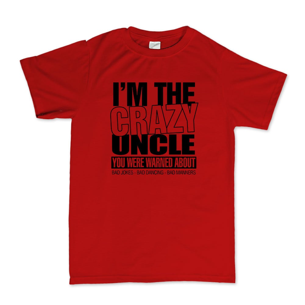 I'm The Crazy Uncle Funny Fathers Uncle Gift Mens T shirt Tee Top T-shirt - R598