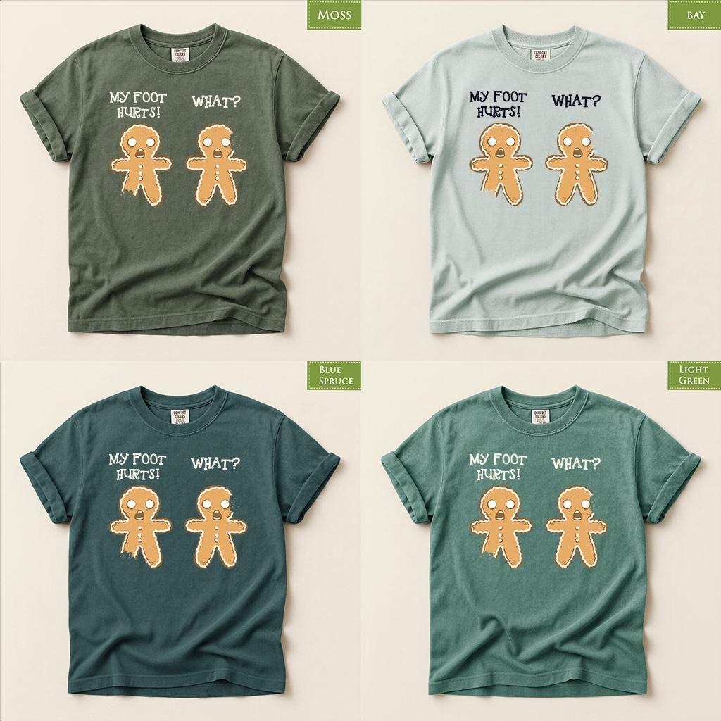 Comfort Colors® Gingerbread Shirt, Funny Christmas Tee, My Foot Hurts What Gingerbread Men, Holiday Humor Gift, Festive Winter Apparel