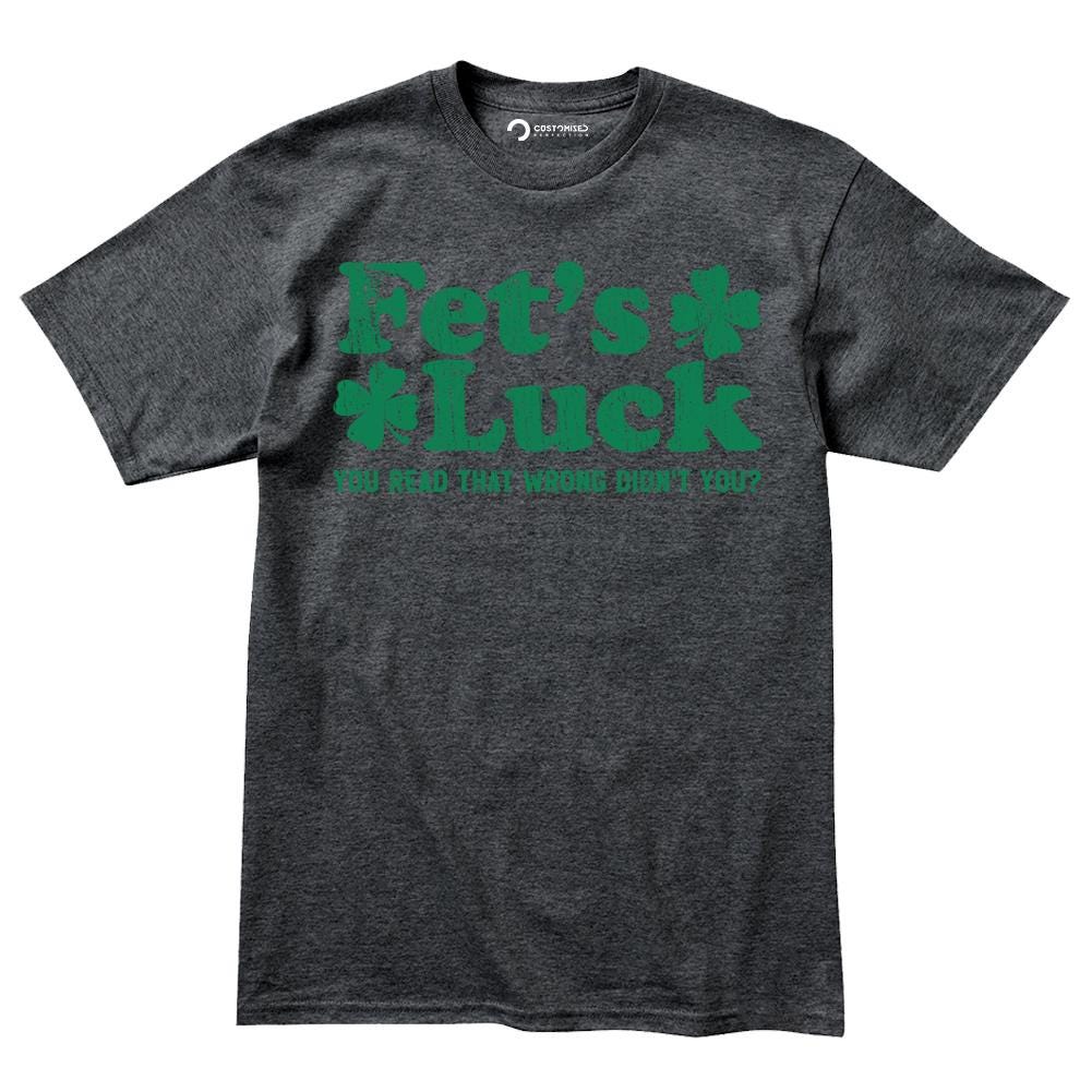 Funny Irish St. Patricks T-shirt, Fet's Luck, Leprochon Tee
