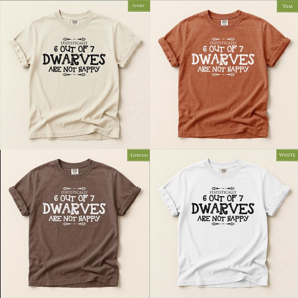 Comfort Colors® Dwarves Shirt, Funny 6 Out of 7 Dwarves Tee, Grumpy Humor Shirt, Funny Fantasy Gift, Sarcastic Graphic Tee