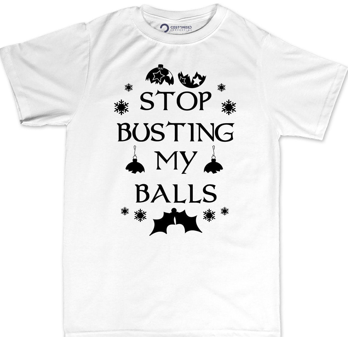 Funny Christmas Graphic Shirt, Stop Busting My Balls Meme Tee