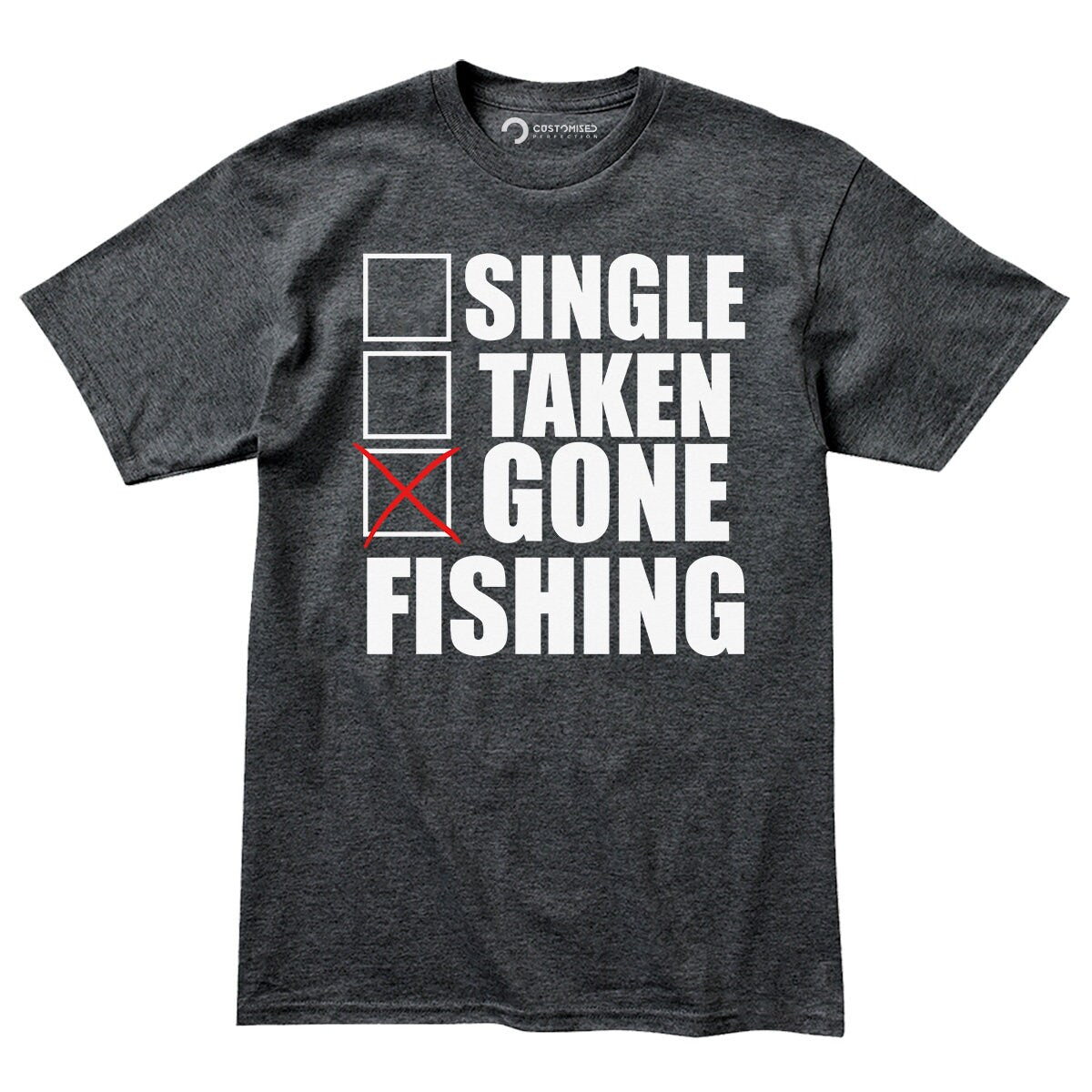 Single Taken Gone Fishing Tackle Rod Line T-shirt