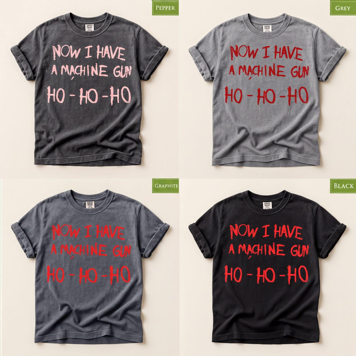 Comfort Colors® Now I Have a Machine Gun Shirt, Funny Christmas Tee, Holiday Graphic, Festive Gift