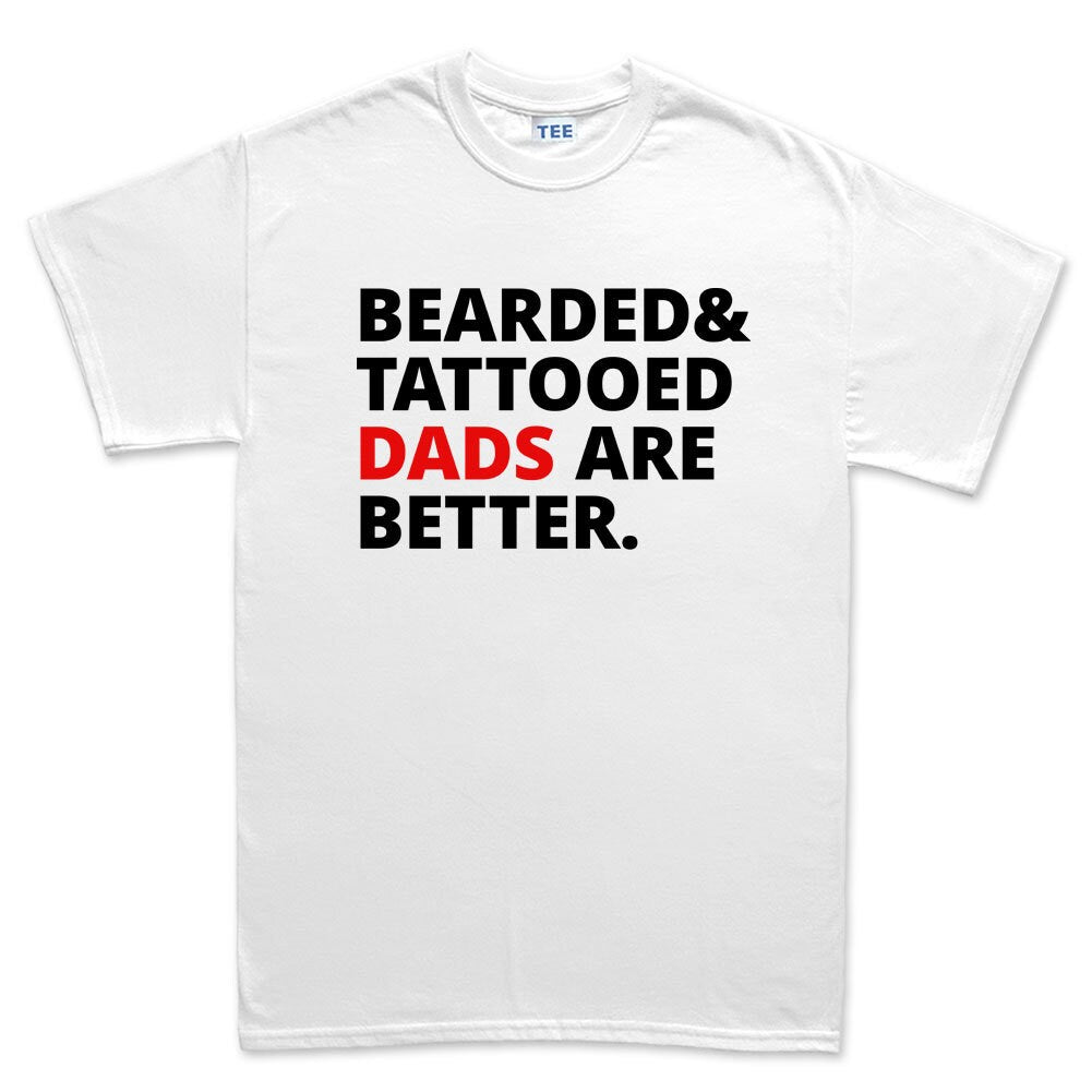 Men's Bearded and Tattooed Dads Are Better Mens T shirt Tee Top T-shirt - R1796