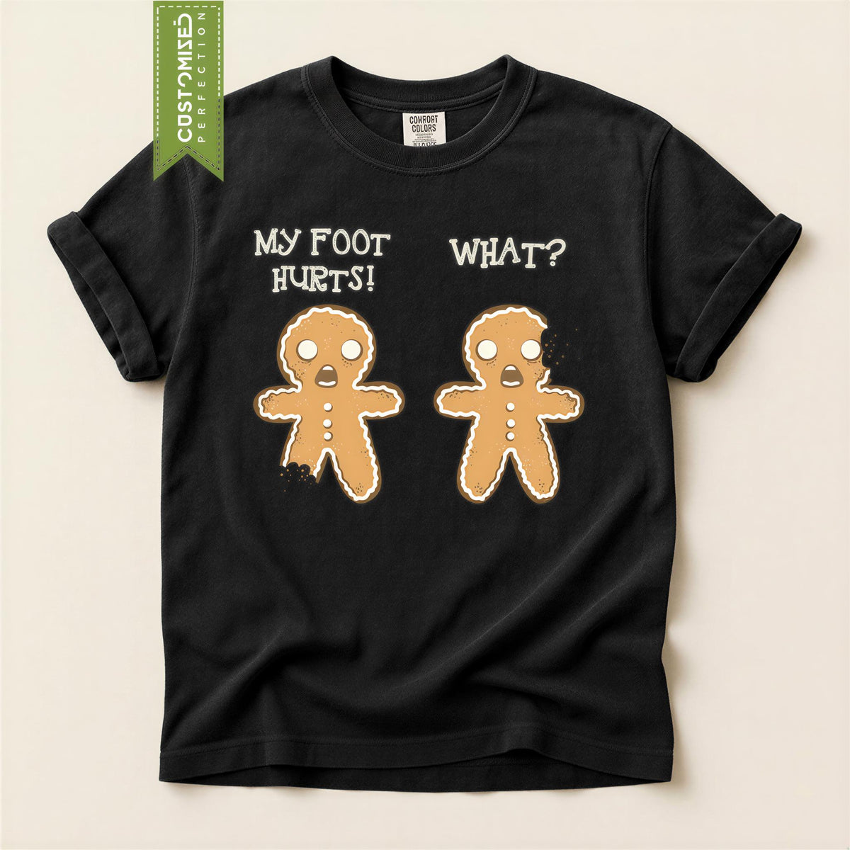 Comfort Colors® Gingerbread Shirt, Funny Christmas Tee, My Foot Hurts What Gingerbread Men, Holiday Humor Gift, Festive Winter Apparel