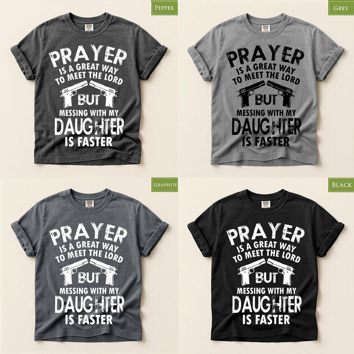 Mess With My Daughter Meet The Lord Comfort Colors® Shirt, 1911 Gun Fathers Day Mens Tee Top