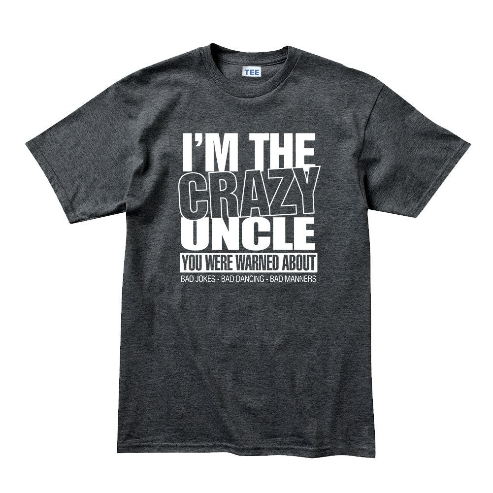 I'm The Crazy Uncle Funny Fathers Uncle Gift Mens T shirt Tee Top T-shirt - R598