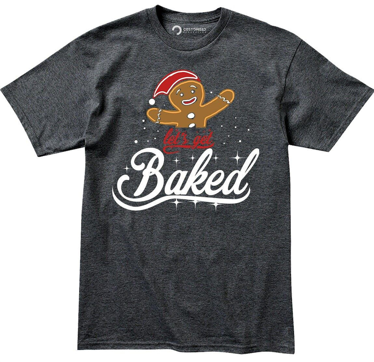 Funny Christmas Gingerbread Man Shirt, Let's Get Baked, Family Gift Tee