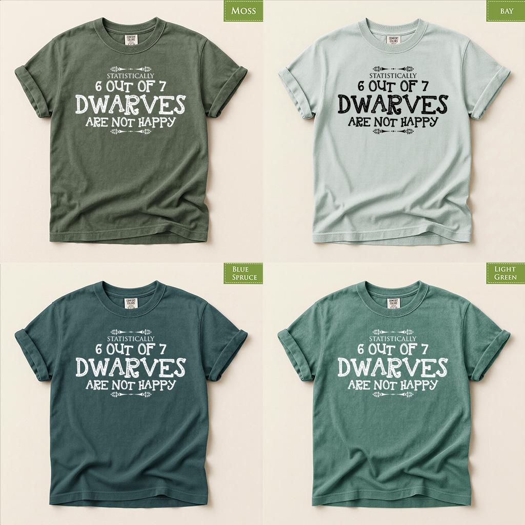 Comfort Colors® Dwarves Shirt, Funny 6 Out of 7 Dwarves Tee, Grumpy Humor Shirt, Funny Fantasy Gift, Sarcastic Graphic Tee