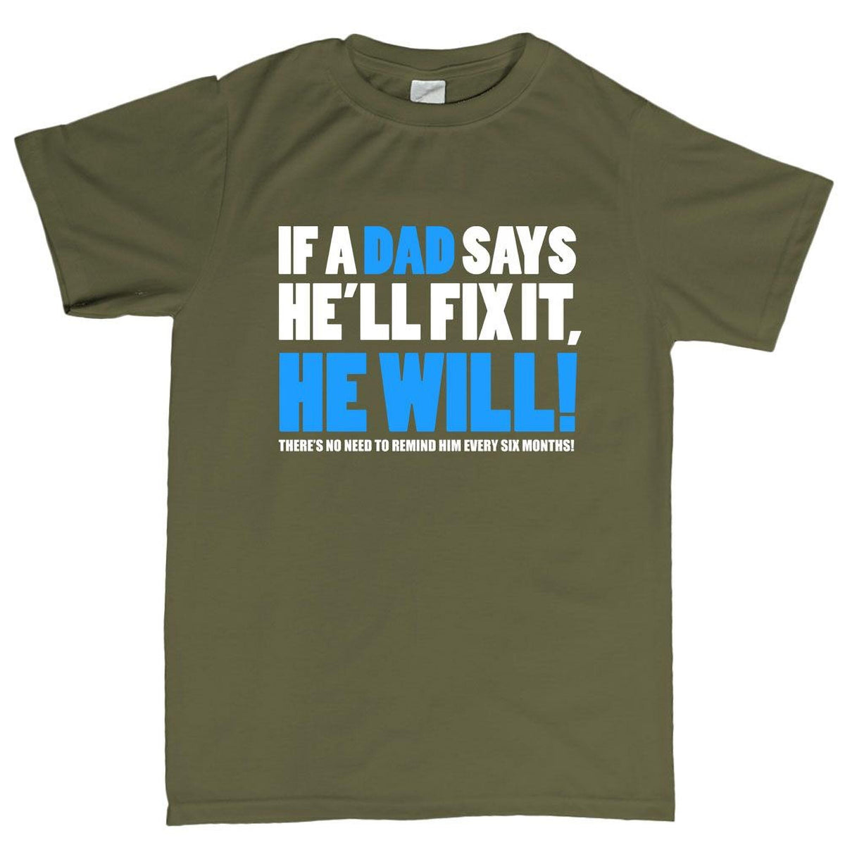 Funny Father's Day Shirt, 'If Dad Says He'll Fix It' Tee, Lazy Husband Sarcastic Joke