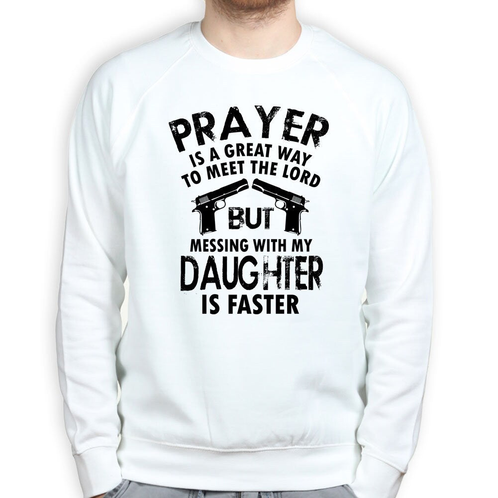 Mess With My Daughter Meet The Lord 1911 Gun Fathers Day Sweatshirt - R353