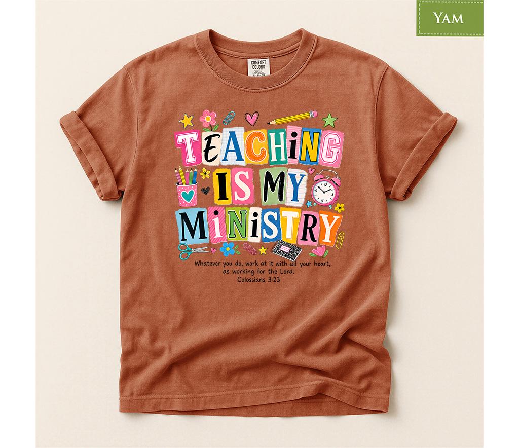 Comfort Colors® Teaching Is My Ministry Shirt, Christian Teacher Tee, Colossians Bible Verse Faith Gift