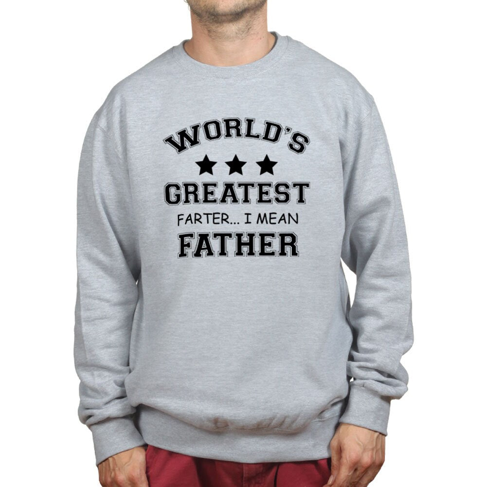 Father Funny Sweatshirt, Worlds Greatest Farter I Mean Father Sweatshirt, Funny Gift Idea for Dad , Gift for Men