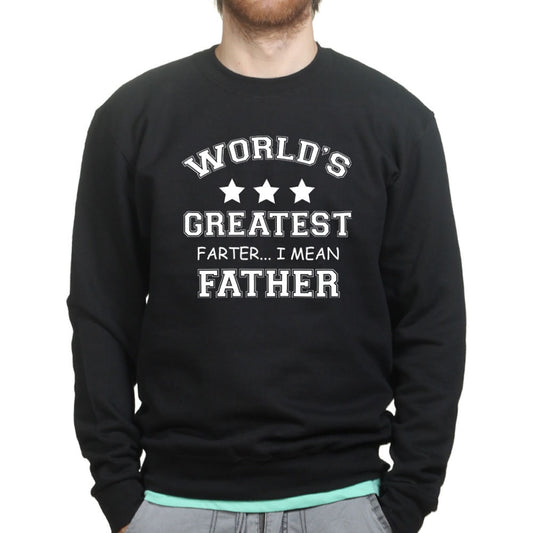 Father Funny Sweatshirt, Worlds Greatest Farter I Mean Father Sweatshirt, Funny Gift Idea for Dad , Gift for Men