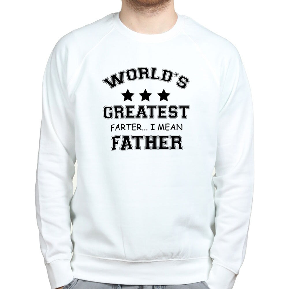 Father Funny Sweatshirt, Worlds Greatest Farter I Mean Father Sweatshirt, Funny Gift Idea for Dad , Gift for Men