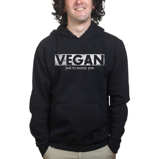 Vegan To Annoy You Funny Joke Sarcastic Hoodie