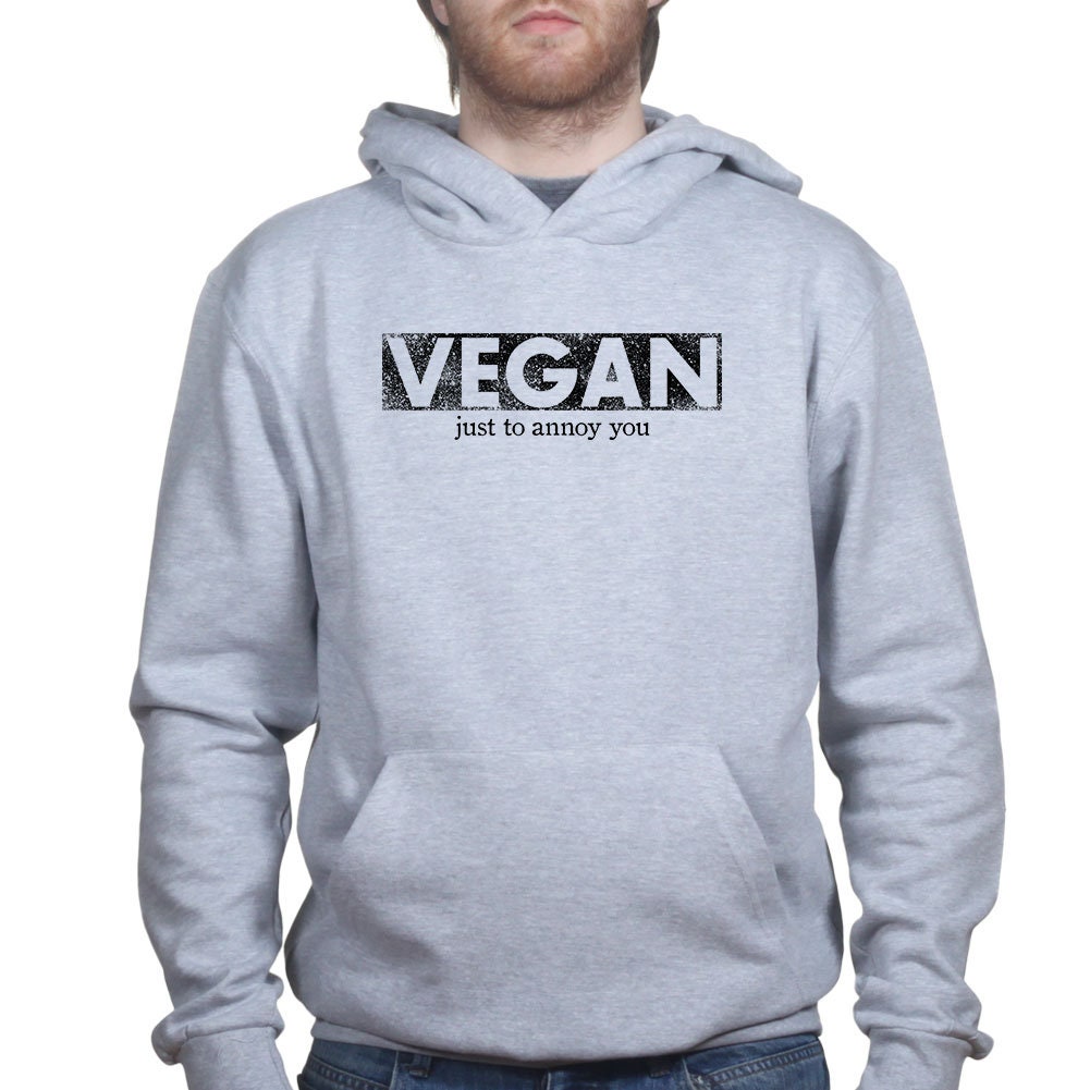 Vegan To Annoy You Funny Joke Sarcastic Hoodie