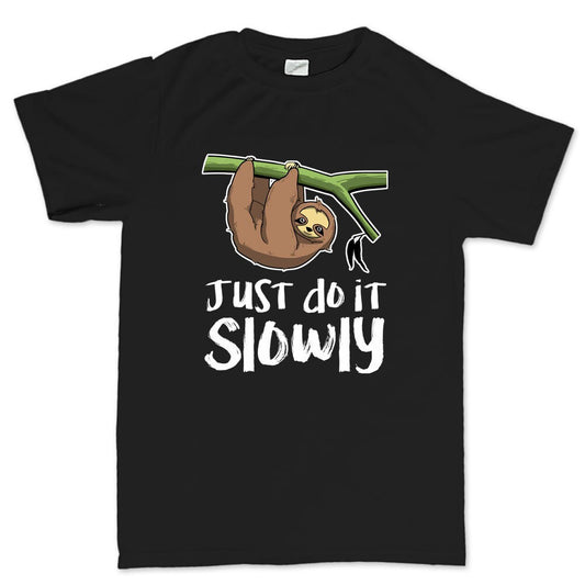 Mens Just Do It Slowly Sloth Funny T shirt Tee Top T-shirt