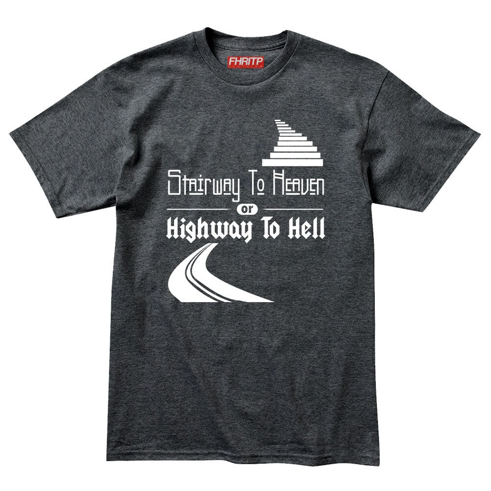 Mens Stairway to Heaven or Highway To Hell T shirt Tee Top T-shirt