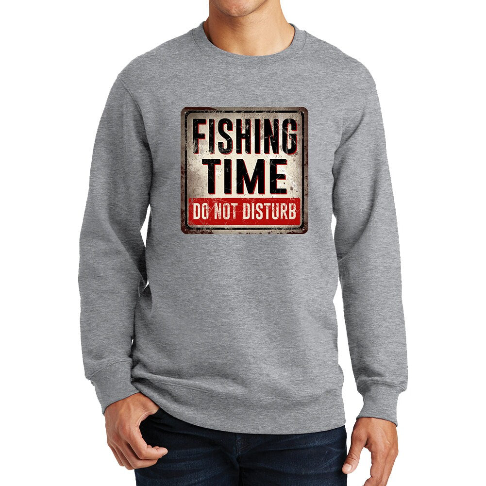 Fishing Time Do Not Disturb Warning Sign Sweatshirt