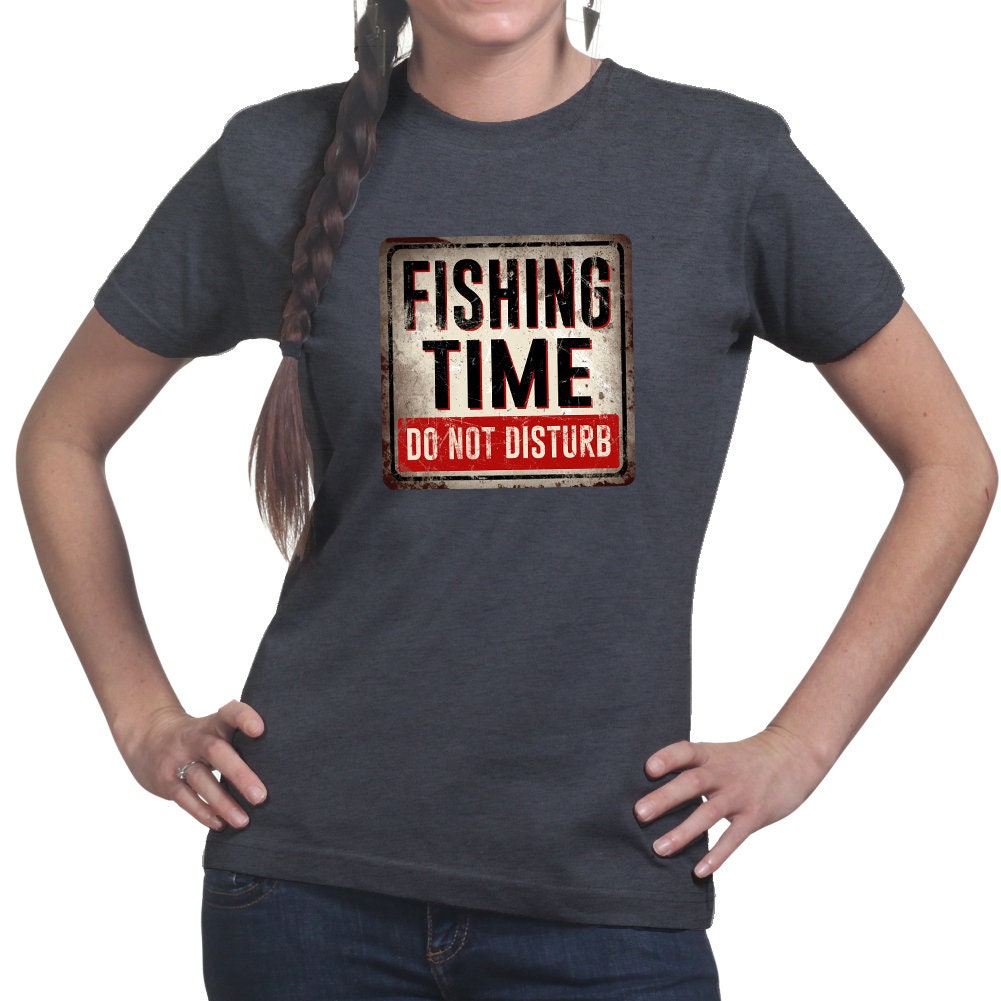 Ladies Fishing Time Do Not Disturb Warning Sign T shirt Tee Top T-shirt