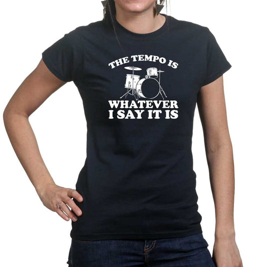 Ladies Drummer Tempo Is What I Say Funny Musician Band Drum T shirt Tee Top T-shirt