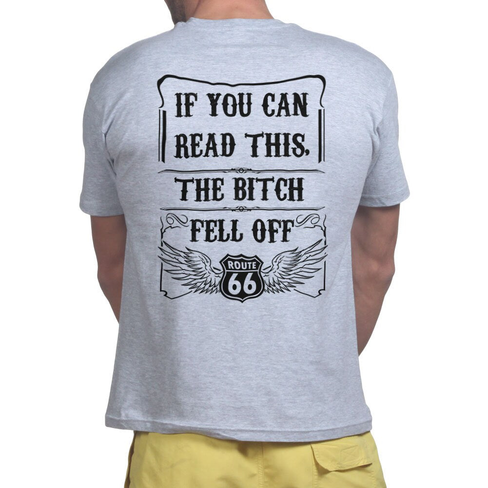 Mens If You Can Read This The Bitch Fell Off Funny Bikers T shirt Tee Top T-shirt