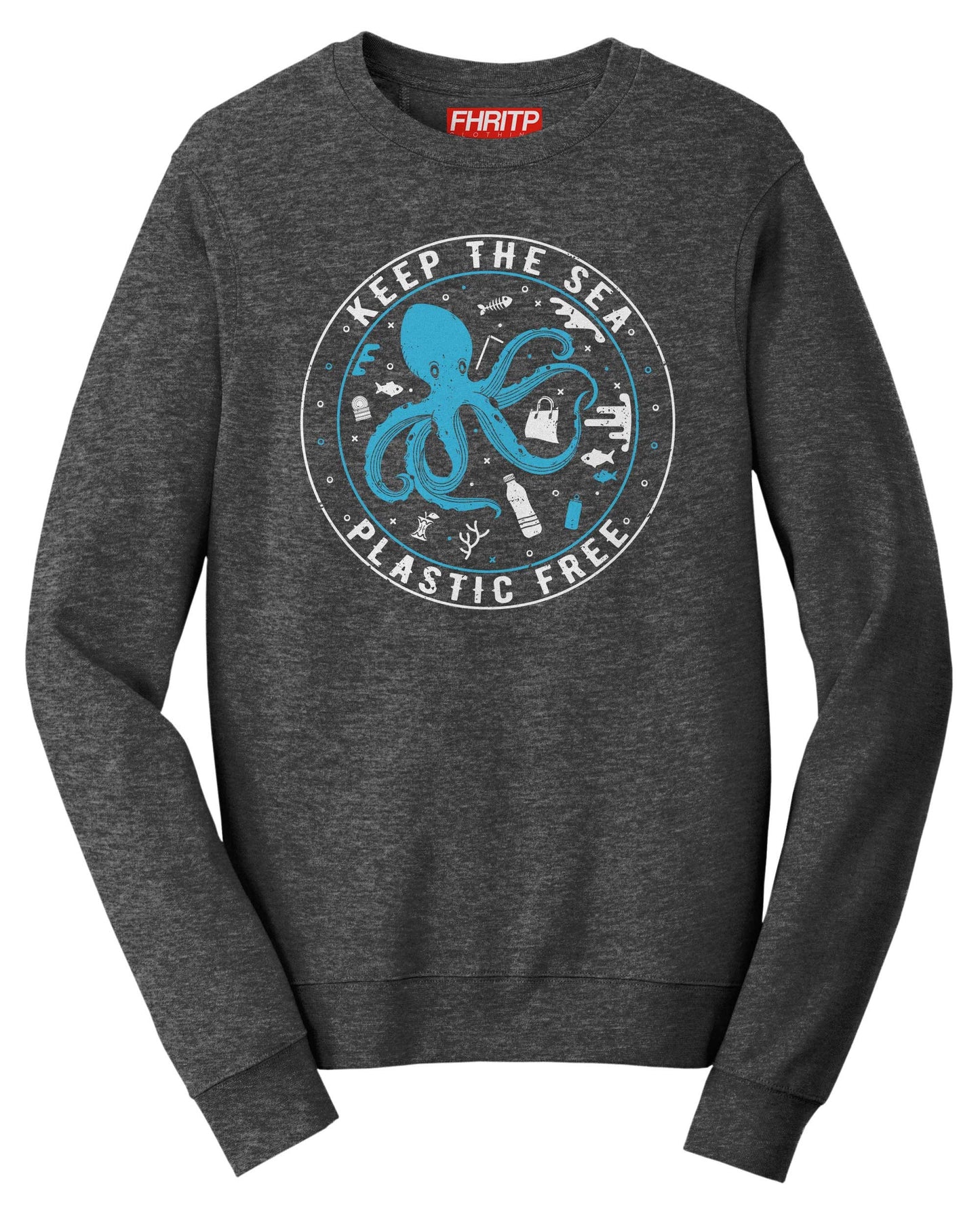 Keep the Sea Plastic Free Octopus Protest Sweatshirt