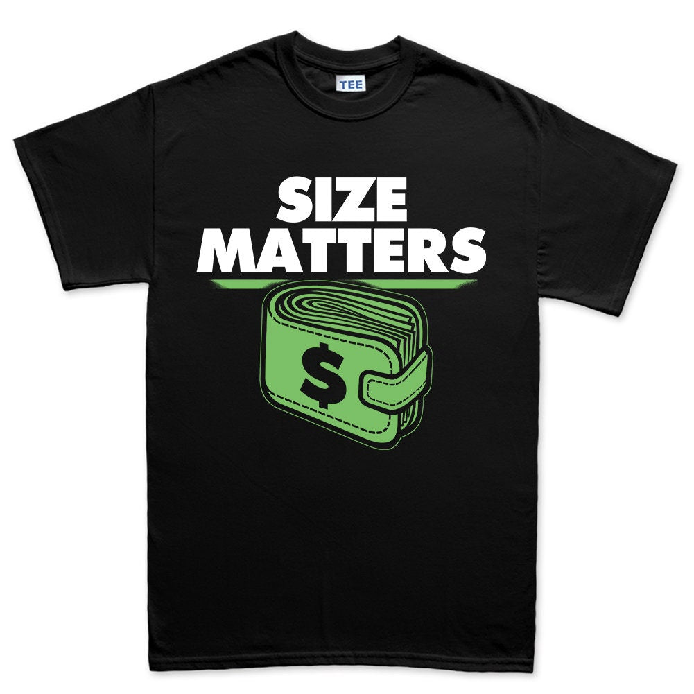Mens Size Matters Wallet Dollars Money Cash Funny Joke T shirt Tee Top T-shirt